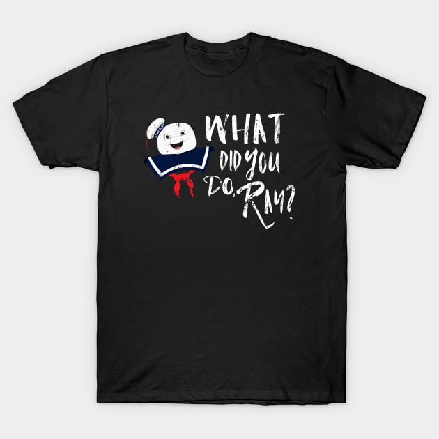 What Did You Do T-Shirt by JLaneDesign